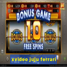 xvideo juju ferrari